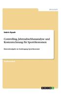 Controlling, Jahresabschlussanalyse und Kostenrechnung für Sportökonomen: Einsendeaufgabe im Studiengang Sportökonomie