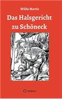 Das Halsgericht zu Schöneck: (German)