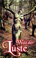 Wald der Lüste
