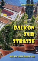Balkon zur Strasse: Wenn der Alltag magisch wird