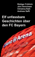 Elf unfassbare Geschichten über den FC Bayern