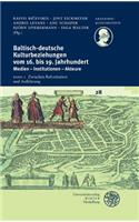 Baltisch-Deutsche Kulturbeziehungen Vom 16. Bis 19. Jahrhundert / Band I