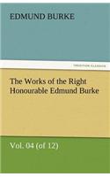 Works of the Right Honourable Edmund Burke, Vol. 04 (of 12)