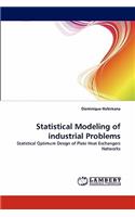 Statistical Modeling of Industrial Problems