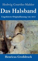 Halsband (Großdruck): Ungekürzte Originalfassung von 1913