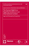 The Human Right to a Dignified Existence in an International Context