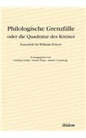Philologische Grenzfälle oder die Quadratur des Kreises. Festschrift für Wilhelm Pötters
