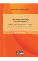 "Wir lernen gemeinsam verschieden zu sein: Die Arbeit in leistungsheterogenen Gruppen - aus der Sicht von Schülerinnen und Schülern