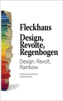 Fleckhaus: Design, Revolt, Rainbow