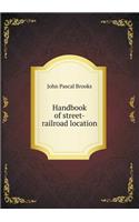 Handbook of Street-Railroad Location