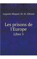 Les Prisons de l'Europe Libre 3