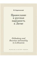 Orthodoxy and Russian Nationality in Lithuania