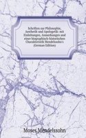 Schriften zur Philosophie, Aesthetik und Apologetik: mit Einleitungen, Anmerkungen und einer biographisch-historischen Charakteristik Mendelssohn's (German Edition)