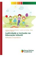 Ludicidade e inclusão na Educação Infantil