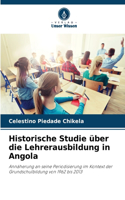 Historische Studie über die Lehrerausbildung in Angola