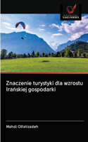 Znaczenie turystyki dla wzrostu Irańskiej gospodarki