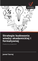 Strategie budowania wiedzy akademickiej i formatywnej