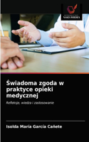 Świadoma zgoda w praktyce opieki medycznej