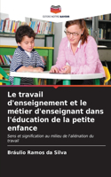 travail d'enseignement et le métier d'enseignant dans l'éducation de la petite enfance