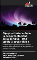 Ripigmentazione dopo la depigmentazione della gengiva - Uno studio a bocca divisa