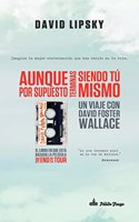Aunque por supuesto terminas siendo tu mismo: Un viaje con David Foster Wallace