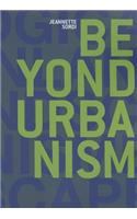 Beyond Urbanism