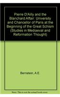 Pierre d'Ailly and the Blanchard Affair: University and Chancellor of Paris at the Beginning of the Great Schism