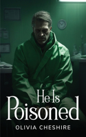 He Is Poisoned