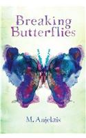 Breaking Butterflies