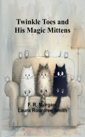 Twinkle Toes and His Magic Mittens