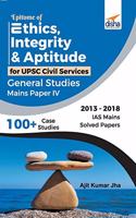 Epitome of Ethics, Integrity & Aptitude for Upsc Civil Services General Studies Mains Paper Iv