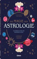 Die Magie der Astrologie: Handbuch fur die moderne Hexe