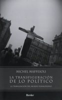 La transfiguracion de lo politico