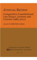 Judicial Review. Comparative Constitutional Law Essays, Lectures and Courses (1985-2011)