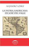 patria americana de José del Valle