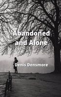 Abandoned and Alone