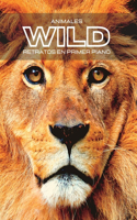 Animales WILD Retratos en Primer Plano: Álbum de fotos en color. Libro con primeros planos de animales salvajes