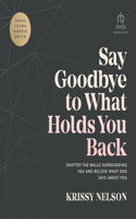 Say Goodbye to What Holds You Back