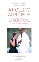 Holistic Approach to Understanding and Treating Common Medical Problems