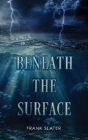 Beneath the Surface