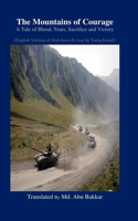 The Mountains of Courage: A Tale of Blood, Tears, Sacrifice and Victory