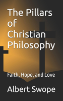 The Pillars of Christian Philosophy