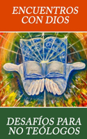 Encuentros con Dios, desafíos para no teólogos