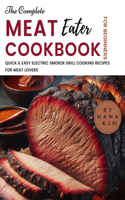 Complete MeatEater Cookbook for Beginners