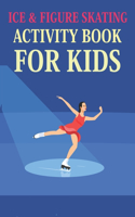Ice & Figure Skating Activity Book For Kids