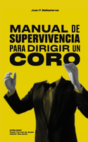 Manual de supervivencia para dirigir un coro: 21 ideas para una didáctica de ensayo