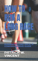 How to Run a Long Race