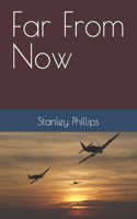 Far From Now