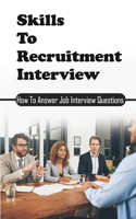 Skills To Recruitment Interview