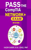 PASS the CompTIA Network+ Exam N10-008